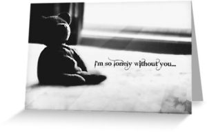 lonely teddy
