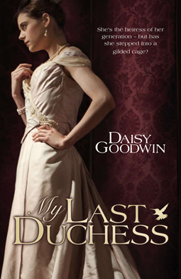 my-last-duchess-daisy-goodwin