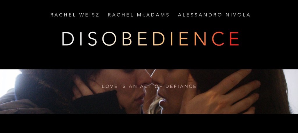 Disobedience -2018- the new les movie – where Rachel Weisz and Rachel McAdams impress in a beautiful & dramatic love&nbsp;story
