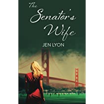 The Senator’s Wife: Book 1 of The Senator’s Wife Series by Jen&nbsp;Lyon