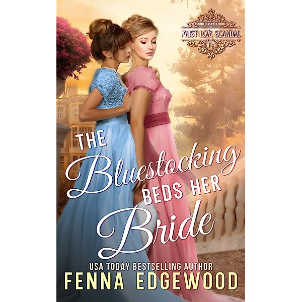 The Bluestocking beds her bride by Fenna Edgewood ~Must love scandal series book&nbsp;#4~